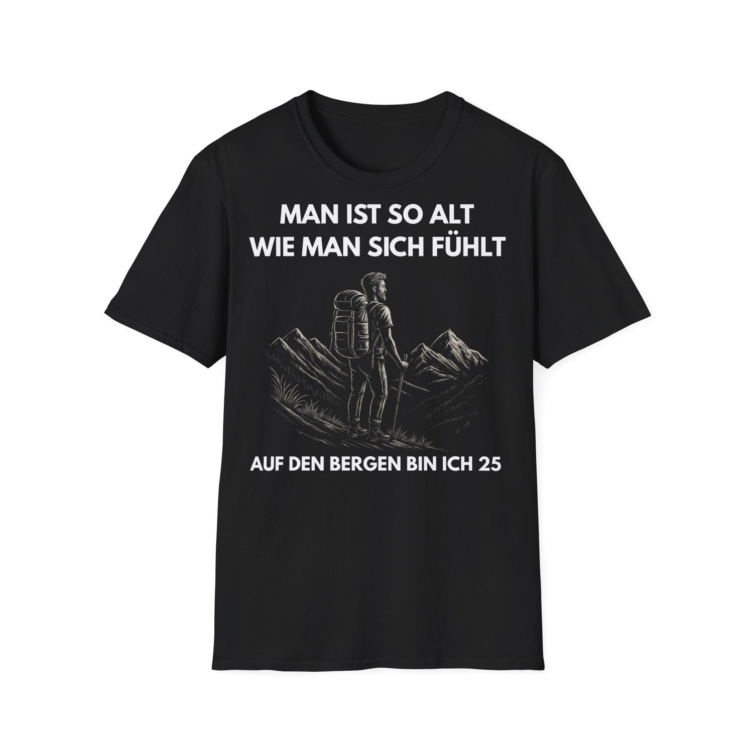 Berg T-Shirt - Man ist so alt, wie man sich fühlt. Auf den Bergen bin ich 25