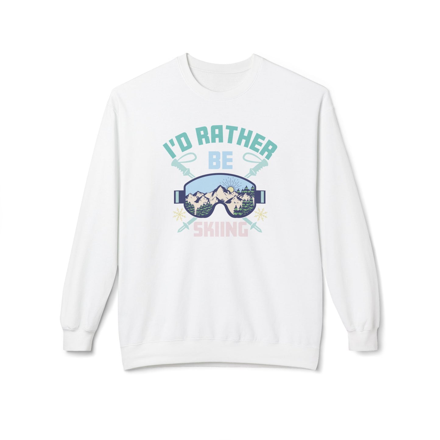 SKI SWEATSHIRT - I'd rather be Skiing