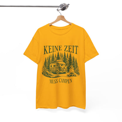 CAMPER T-SHIRT - Keine Zeit, muss Campen