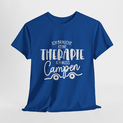 Camper T-Shirt - Ich brauche keine Therapie, ich muss campen