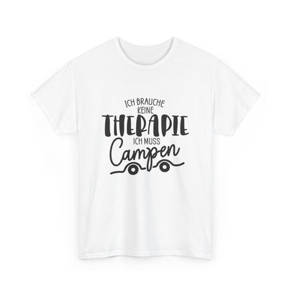 Camper T-Shirt - Ich brauche keine Therapie, ich muss campen