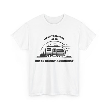 Camper T-Shirt - Die beste Aussicht ist die, die du selbst aussuchst