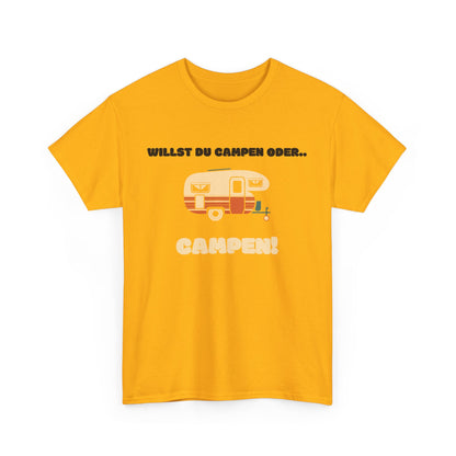 Camper T-Shirt - Willst du Campen oder.. CAMPEN!