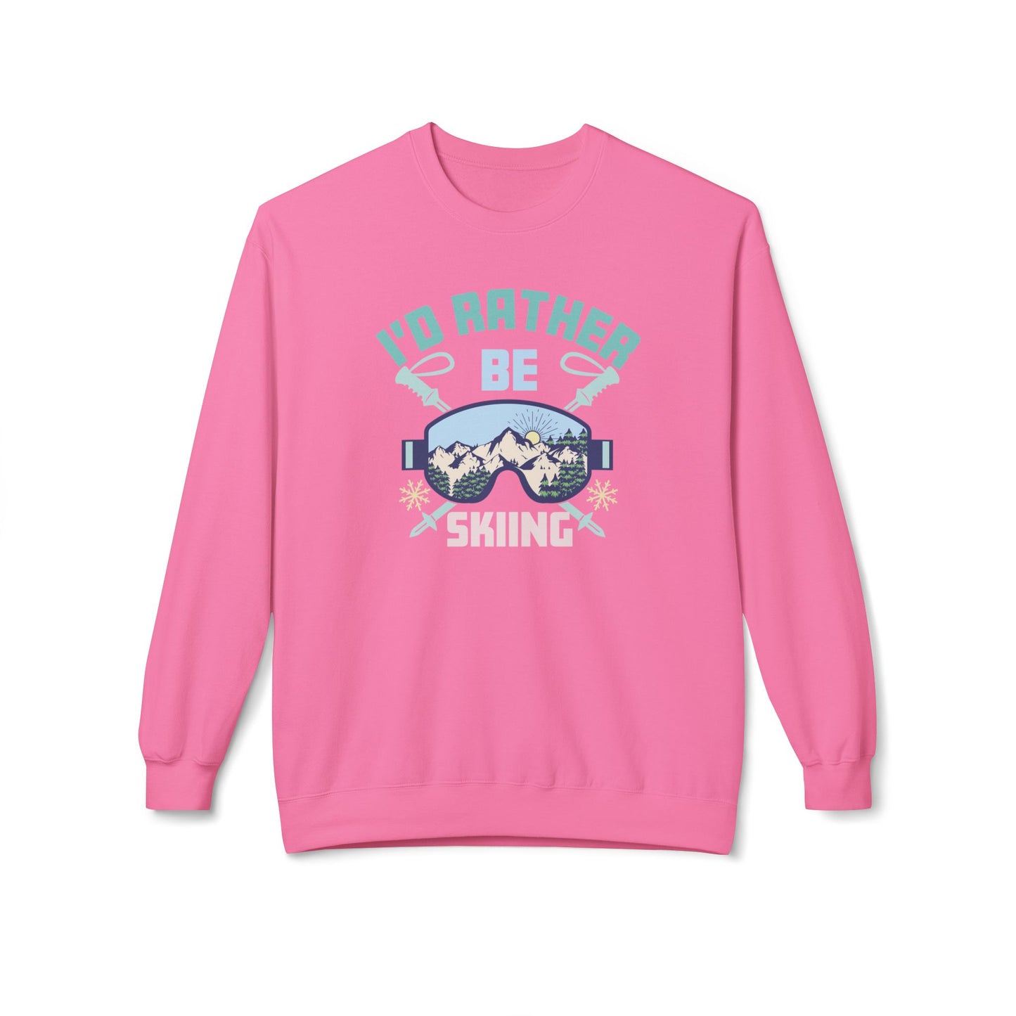 SKI SWEATSHIRT - I'd rather be Skiing