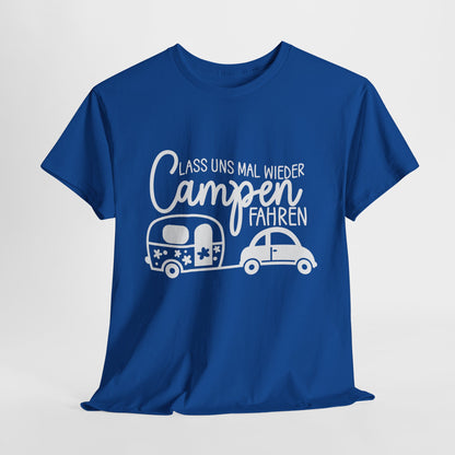 Camper T-Shirt - Lass uns mal wieder Campen fahren