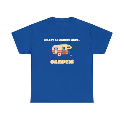 Camper T-Shirt - Willst du Campen oder.. CAMPEN!