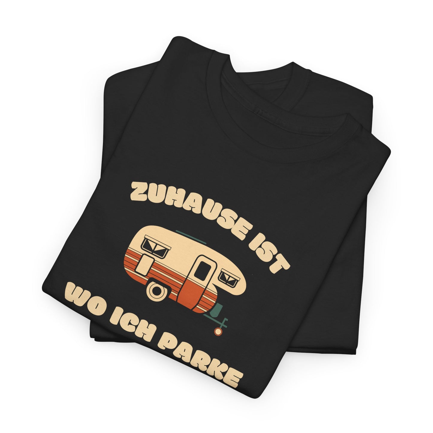 Camper T-Shirt - Zuhause ist, wo ich Parke