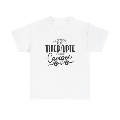 Camper T-Shirt - Ich brauche keine Therapie, ich muss campen