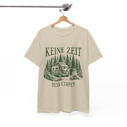 CAMPER T-SHIRT - Keine Zeit, muss Campen