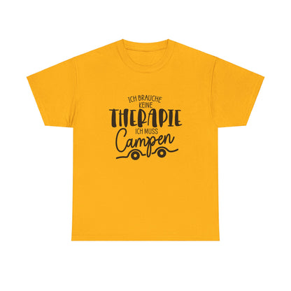 Camper T-Shirt - Ich brauche keine Therapie, ich muss campen