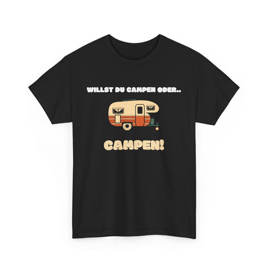 Camper T-Shirt - Willst du Campen oder.. CAMPEN!