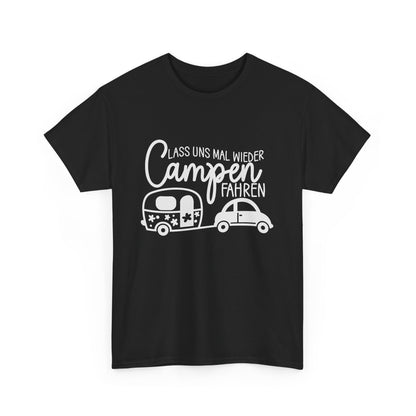 Camper T-Shirt - Lass uns mal wieder Campen fahren