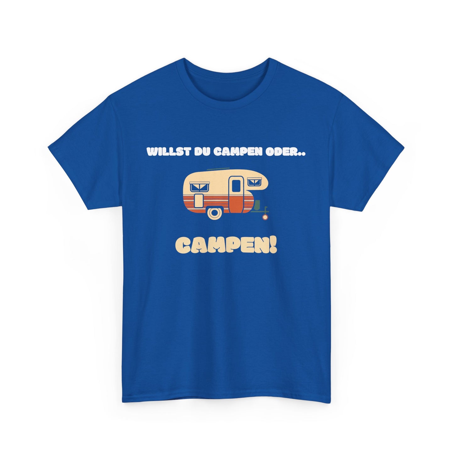 Camper T-Shirt - Willst du Campen oder.. CAMPEN!