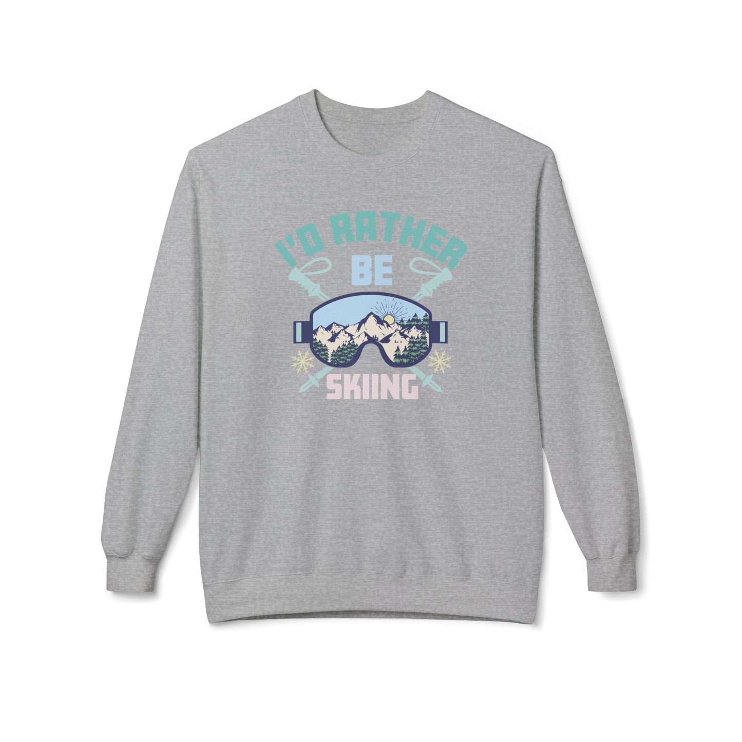 SKI SWEATSHIRT - I'd rather be Skiing