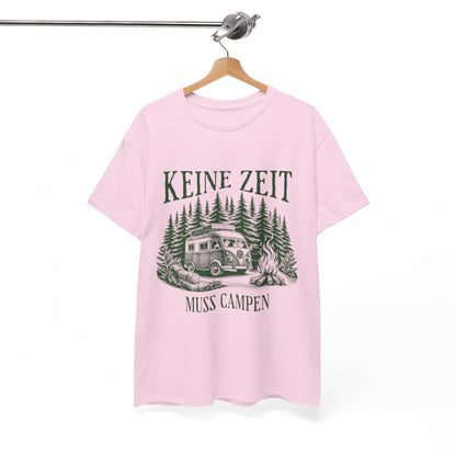 CAMPER T-SHIRT - Keine Zeit, muss Campen