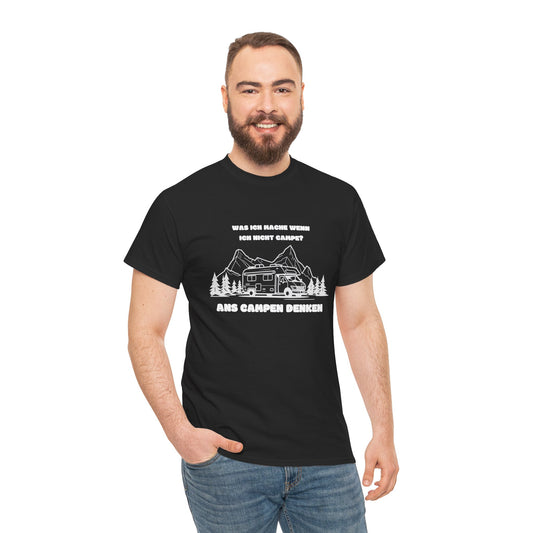 Camper T-Shirt - Was ich mache wenn ich nicht Campe? Ans Campen denken