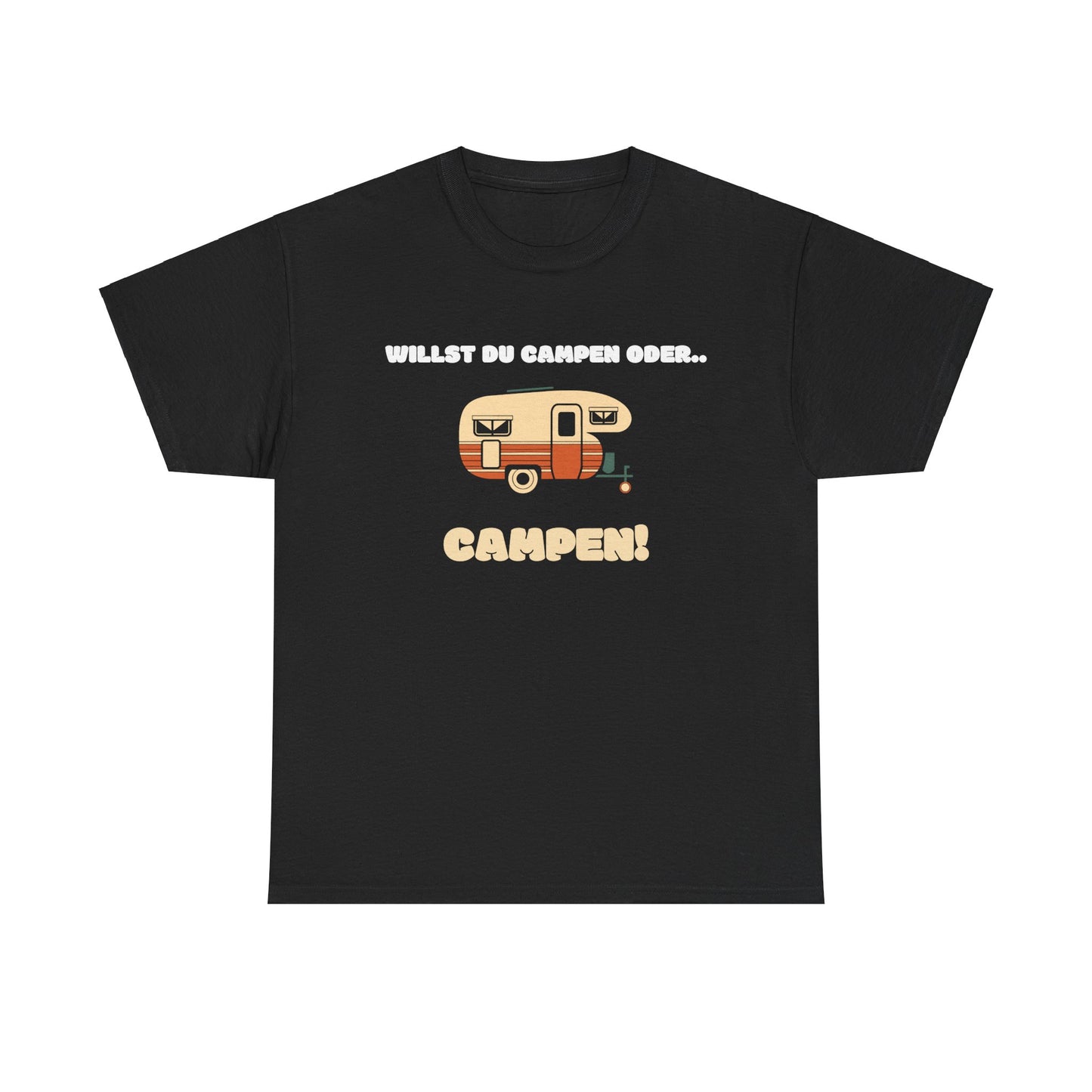 Camper T-Shirt - Willst du Campen oder.. CAMPEN!