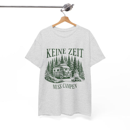 CAMPER T-SHIRT - Keine Zeit, muss Campen